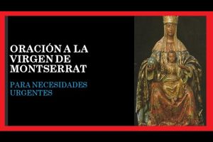 Oración a la Virgen de Montserrat: Plegarias y Bendiciones para una Vida Mejor