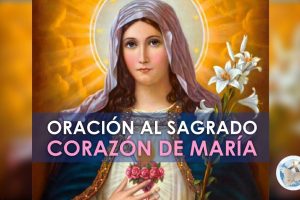Oración al Sagrado Corazón de María: Beneficios y Explicación