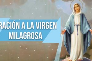 Oraciones A La Virgen Milagrosa: 10 Oraciones Poderosas Para Invocar Sus Bendiciones
