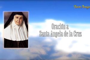 Oraciones Milagrosas a Santa Angela de la Cruz: Oraciones de Fe para tu Bienestar