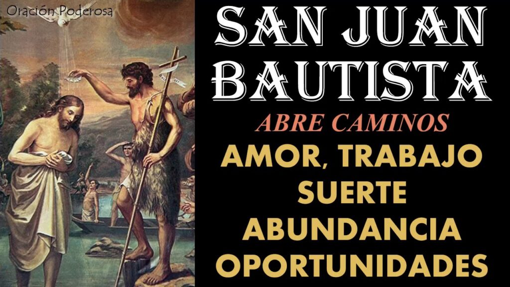 Oración a San Juan Bautista: Devoción, Reflexión y Celebración 1 Oración a San Juan Bautista: Devoción, Reflexión y Celebración