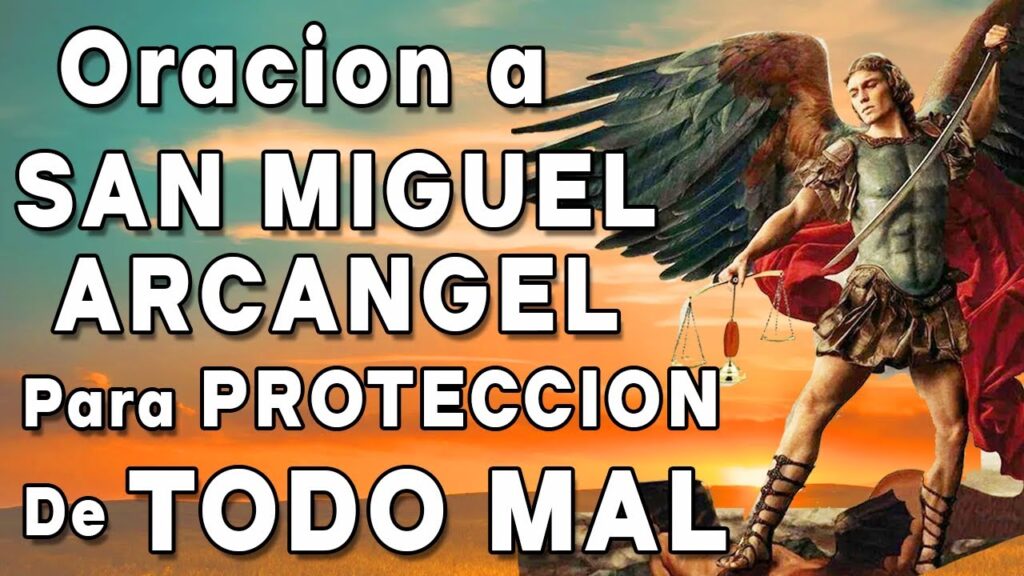 Oración a San Miguel Arcángel: Protección Contra Todo Mal 1 Oración a San Miguel Arcángel: Protección Contra Todo Mal