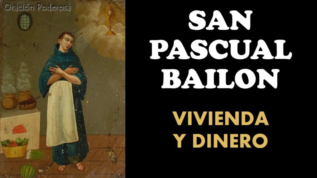 Oración a San Pascual Bailón: Explora la Historia y los Beneficios 1 Oración a San Pascual Bailón: Explora la Historia y los Beneficios