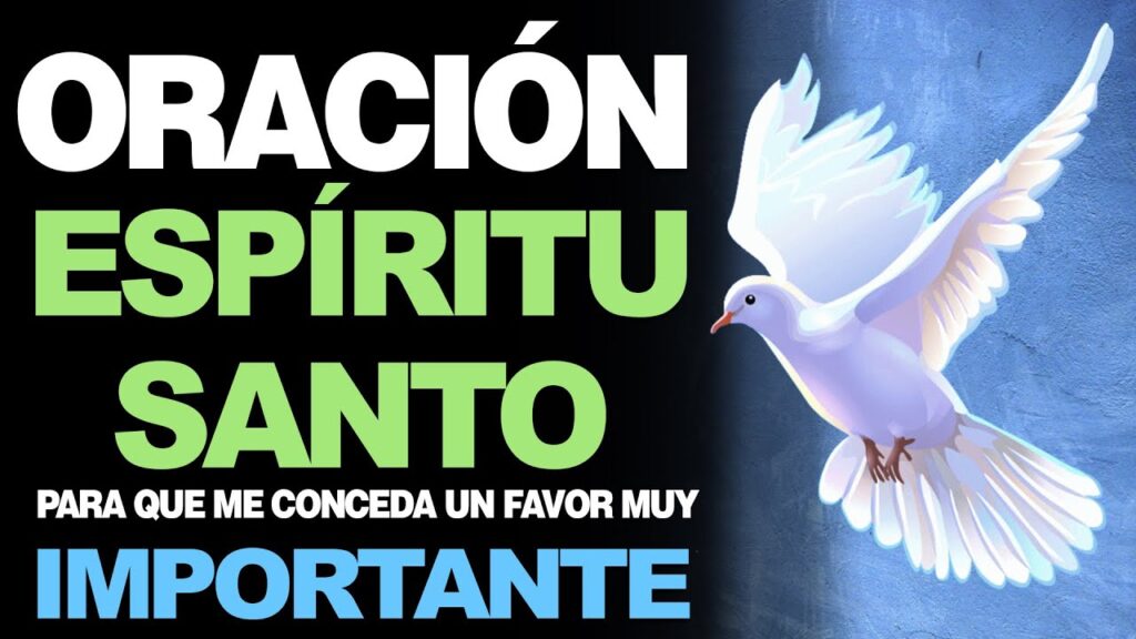Oración Al Espíritu Santo Para Pedir Un Favor: ¡Pide Tu Deseo Y Recibe Tu Bendición! 1 Oración Al Espíritu Santo Para Pedir Un Favor: ¡Pide Tu Deseo Y Recibe Tu Bendición!