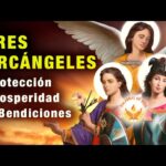 Invoca Los Poderes de Los Tres Arcángeles: Oración Poderosa