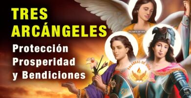 Invoca Los Poderes de Los Tres Arcángeles: Oración Poderosa 7 Invoca Los Poderes de Los Tres Arcángeles: Oración Poderosa