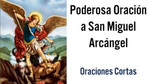 Oración de San Miguel Arcángel Corta: Reza la Poderosa Invocación LA