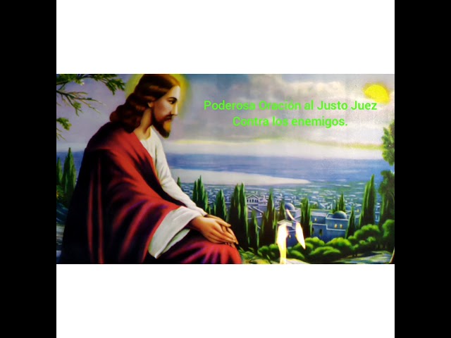 Oración del Justo Juez: Si Tiene Ojos Que No Me Vean 1 Oración del Justo Juez: Si Tiene Ojos Que No Me Vean