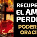 Cómo Usar Oraciones Efectivas para Recuperar el Amor Perdido Imposible