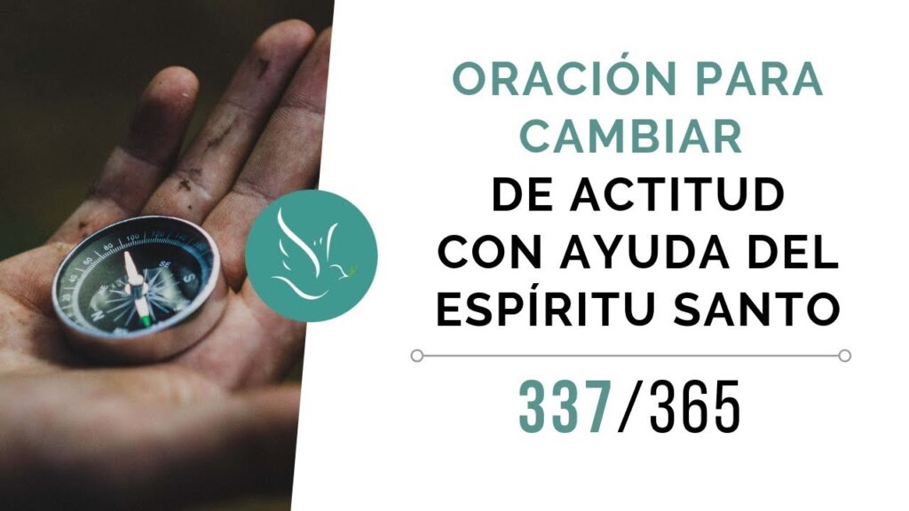 Consejos Prácticos: Oración para Cambiar la Actitud de Alguien 1 Consejos Prácticos: Oración para Cambiar la Actitud de Alguien