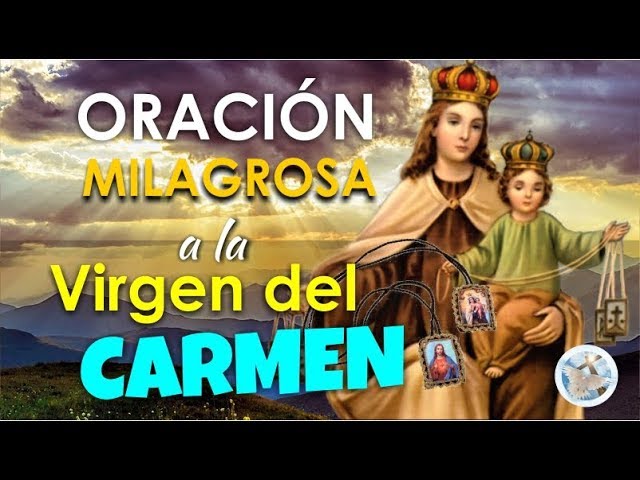 Oración Virgen del Carmen: Los Poderes Milagrosos de la Oración 1 Oración Virgen del Carmen: Los Poderes Milagrosos de la Oración