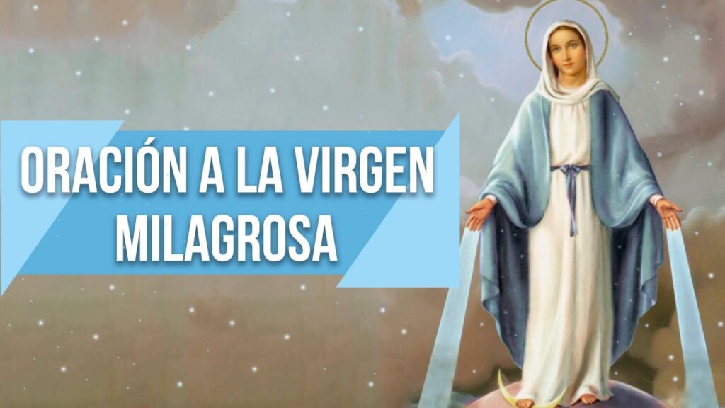 Oraciones A La Virgen Milagrosa: 10 Oraciones Poderosas Para Invocar Sus Bendiciones 1 Oraciones A La Virgen Milagrosa: 10 Oraciones Poderosas Para Invocar Sus Bendiciones