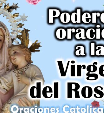 Oraciones a la Virgen del Rosario: Los Mejores Poderes de Fe